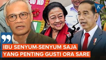 Soal Isu Mega-Jokowi Pecah Kongsi, PDI-P: Ibu padahal Senyum-senyum, "Gusti Ora Sare"