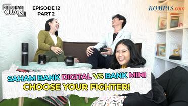 Duel Saham Bank Digital VS Bank Mini Hingga MLPL Gimana Nasibnya? | Generasi Cuan Ep.12 Part 2