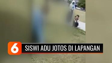 Saling Singgung Perkataan, Dua Siswi di Baubau Adu Jotos di Lapangan Bola Disaksikan Teman-temannya | Liputan 6