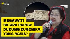 Megawati Tersirat Dukung Eugenika atas Papua. Kenapa Dianggap Rasis?