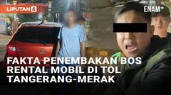 Fakta Penembakan Bos Rental Mobil di Tol Tangerang-Merak, 5 Selongsong Peluru Ditemukan