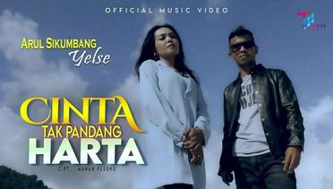 Yelse feat Arul Sikumbang - Cinta Tak Pandang Harta (Official Music Video)