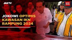 Jokowi Optimis Kawasan IKN Rampung 2024