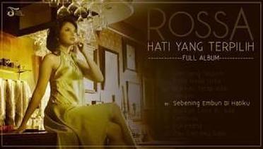 ROSSA - HATI YANG TERPILIH (Full Album)