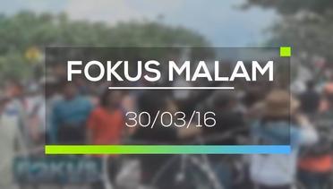 Fokus Malam - 30/03/16