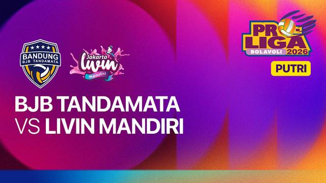 Putri: Bandung BJB Tandamata vs Jakarta Livin Mandiri - Full Match | Proliga 2026