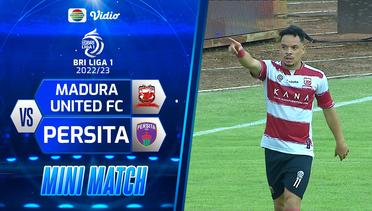 Mini Match - Madura United FC VS PERSITA | BRI Liga 1 2022/2023
