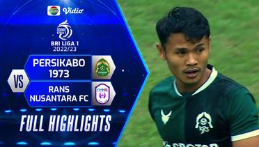 Full Highlights - Persikabo 1973 VS RANS Nusantara FC | BRI Liga 1 2022/2023