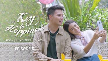 OPPO Series | Key To Happiness - Eps 3