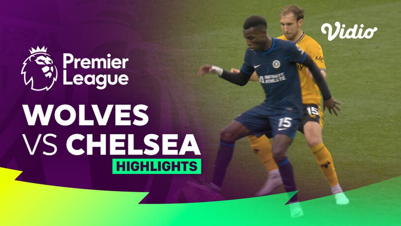 Wolves vs Chelsea Highlights Premier League 23/24 Vidio