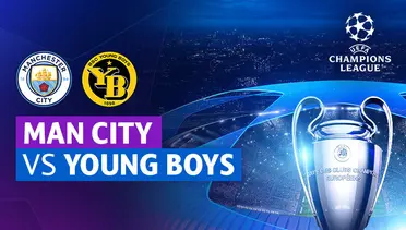 Link Live Streaming Manchester City vs Young Boys - Vidio