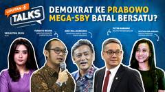 Demokrat Dukung Prabowo, Megawati-SBY Batal Bersatu? | Liputan 6 Talks