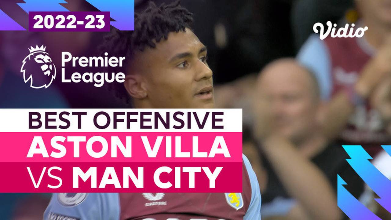 Aksi Serangan Terbaik | Aston Villa vs Man City | Premier League 2022/ ...