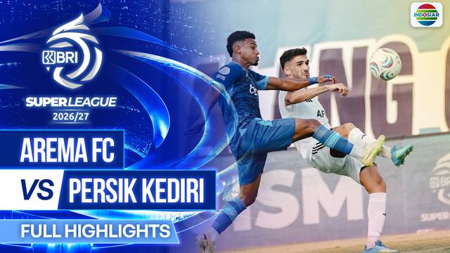 Arema FC VS Persik Kediri - Full Highlights | BRI Super League 2026/27