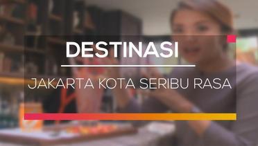 Destinasi - Jakarta Kota Seribu Rasa