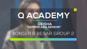 Geisha - Sementara Sendiri (Q Academy - 8 Besar Group 2)