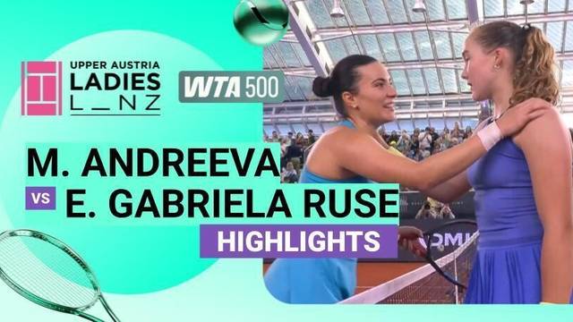 Semifinal: Mirra Andreeva vs Elena-Gabriela Ruse - Highlight | WTA 500: Upper Austria Ladies Linz 2026