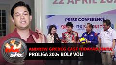 Andrew Andika Grebeg Cast Hidayah Cinta, PLN Mobile Proliga 2024 Suguhkan Permainan Voli | Hot Shot