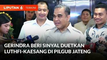 Gerindra Beri Sinyal Duetkan Ahmad Luthfi-Kaesang di Pilgub Jawa Tengah, KIM Setuju |  Liputan 6