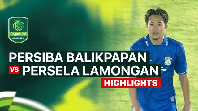 PERSIBA Balikpapan vs PERSELA Lamongan - Highlight | Pegadaian Championship 2026/27