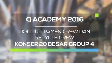 Doll, Ultramen Crew & Recycle Crew (Q Academy 2016 Konser Result Group 4)