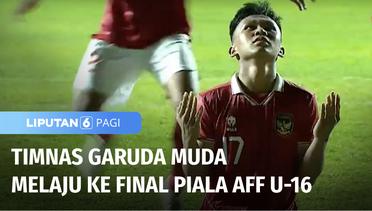 Tekuk Myanmar, Timnas Garuda Muda Melaju ke Babak Final Piala AFF U-16 2022 | Liputan 6