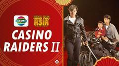 Mega Film Asia : Casino Raiders II - 22 Februari 2024