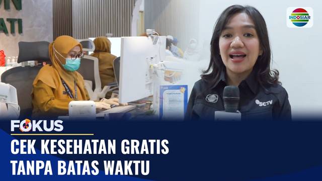 Cek Kesehatan Gratis Tanpa Batas Waktu I Fokus