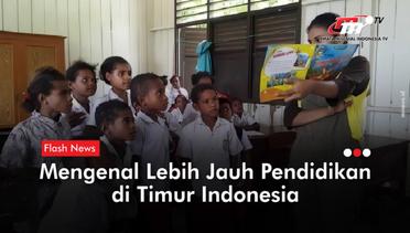 Inspiratif, Berbagi Cerita Pendidikan di Timur Indonesia | Flash News