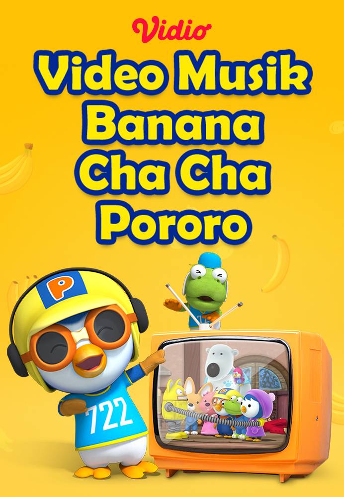 Nonton Pororo Banana Chacha Music Video Kartun Anak Vidio