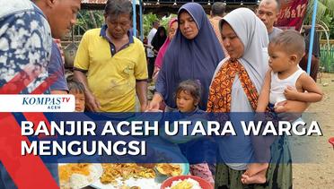 Banjir Aceh Utara Puluhan Kepala Keluarga Mengungsi
