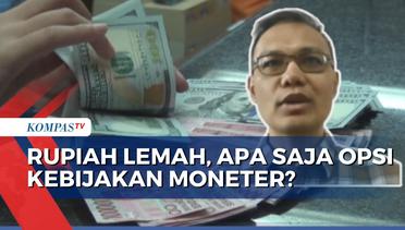 Rupiah Lemah Karena Dollar Menguat, Apa Saja Opsi Kebijakan Moneter yang Dimiliki Bank Indonesia?