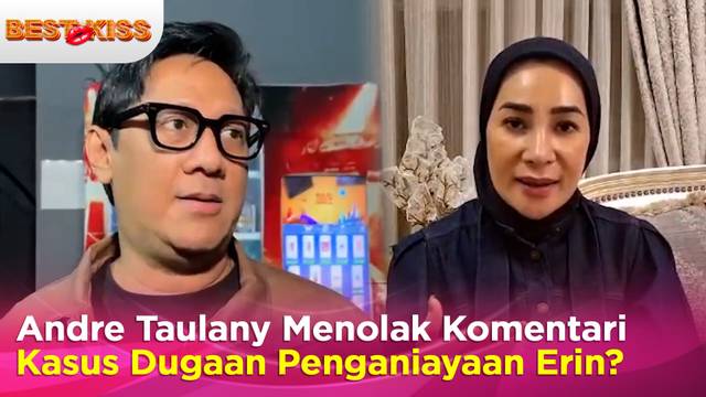 Erin Terseret Kasus Penganiayaan, Andre Taulany Tidak Mau Peduli? | Best Kiss