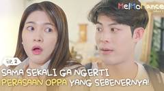 [MELMOMANCE S2] EP. 2 YANG DILAKUIN COWOK KE CEWEK YANG DIA TAKSIR! ADA 4!