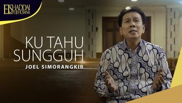 Joel Simorangkir - Ku Tahu Sungguh (Official Music Video)
