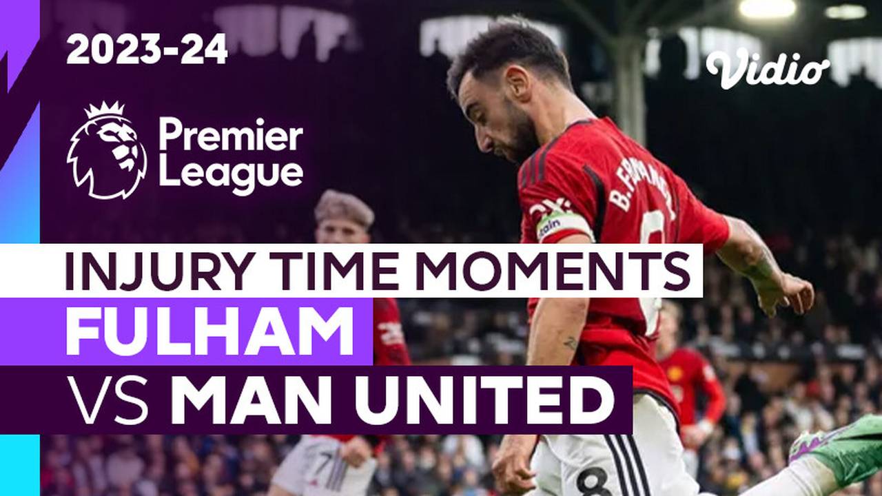 Momen Injury Time | Fulham vs Man United | Premier League 2023/24