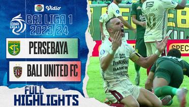 PERSEBAYA Surabaya VS Bali United FC - Full Highlights | BRI Liga 1 2023/24