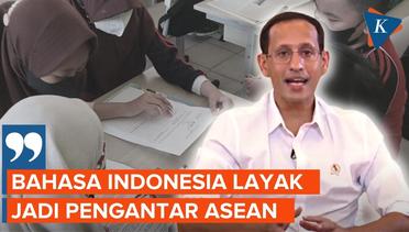Nadiem Sebut Bahasa Indonesia Layak untuk Pengantar di Pertemuan ASEAN