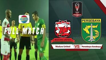 Full Match: Madura United vs Persebaya Surabaya | Piala Presiden 2019