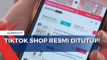 Buntut Larangan Social Commerce oleh Pemerintah Indonesia, TikTok Shop Resmi Ditutup Hari Ini!