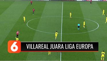 Villareal Juarai Liga Europa Usai Kalahkan MU di Adu Penalti | Liputan 6
