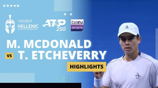 M. McDonald vs T. Etcheverry - Highlight | ATP 250: Vanda Pharmaceuticals Hellenic Championship 2025
