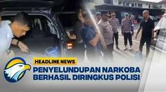 [HEADLINE NEWS 08/08] Polrestabes Medan Gagalkan Penyelundupan 29 Kg Sabu