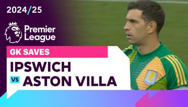 Penyelamatan Kiper | Ipswich vs Aston Villa | Premier League 2024/25