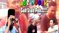 Ade Odonk-Gak Usah Bang...!!! (Lawak Medan)