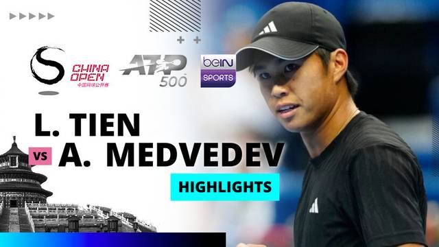 L.Tien vs D. Medvedev - Highlight | ATP 500: China Open 2025