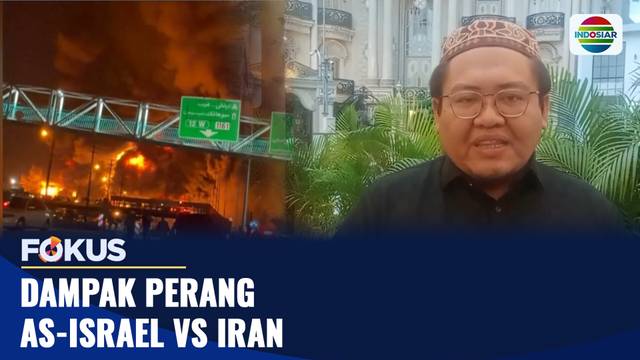 Dampak Perang AS-Israel vs Iran | Fokus