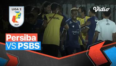 Mini Match - Persiba 2 vs 0 PSBS | Liga 2 2021/2022