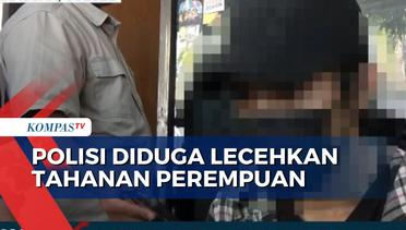 Oknum Polisi Diduga Lecehkan Tahanan Perempuan di Makassar
