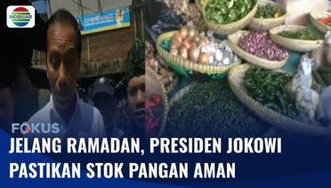 Presiden Jokowi Pastikan Stok Pangan Sebulan Jelang Bulan Suci Ramadan | Fokus